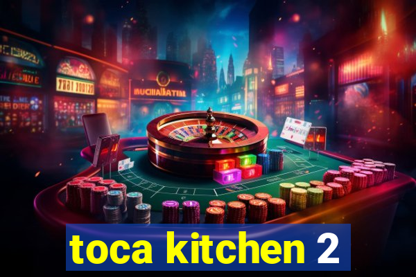 toca kitchen 2